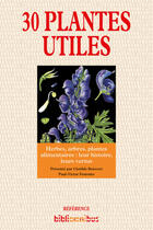 Couverture du livre « 30 plantes utiles » de Paul Fournier aux éditions Omnibus