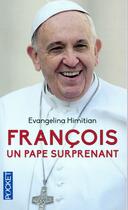 Couverture du livre « François, un pape surprenant » de Evangelina Himitian aux éditions Pocket