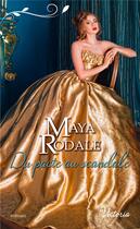 Couverture du livre « Les ambitieuses de l'âge d'or Tome 1 ; du pacte au scandale » de Maya Rodale aux éditions Harlequin