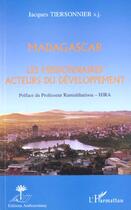 Couverture du livre « Madagascar ; les missionnaires acteurs du développement » de Jacques Thiersonnier aux éditions L'harmattan