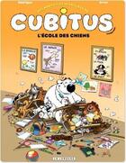 Couverture du livre « Les nouvelles aventures de Cubitus Tome 9 : l'école des chiens » de Michel Rodrigue et Erroc aux éditions Lombard