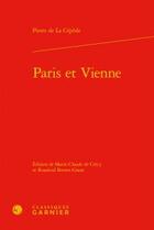 Couverture du livre « Paris et Vienne » de Pierre De La Cepede aux éditions Classiques Garnier