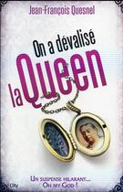 Couverture du livre « On a dévalisé la queen ! » de Jean-Francois Quesnel aux éditions City