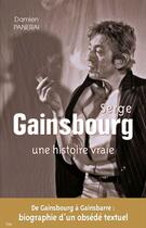 Couverture du livre « Serge Gainsbourg ; une histoire vraie » de Panerai-D aux éditions City Editions