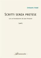 Couverture du livre « Scritti senza pretese » de Vidali Umberto aux éditions Atramenta
