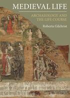 Couverture du livre « Medieval Life » de Gilchrist Roberta aux éditions Boydell And Brewer Group Ltd