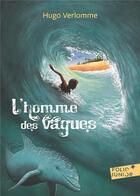Couverture du livre « L'homme des vagues » de Hugo Verlomme aux éditions Gallimard-jeunesse