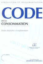 Couverture du livre « Code de la consommation ; partie legislative et reglementaire » de  aux éditions Documentation Francaise