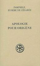 Couverture du livre « Apologie pour Origène Tome 2 » de Pamphile Eusebe aux éditions Cerf