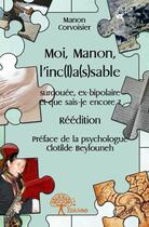 Couverture du livre « Moi, manon, l'inc(l)a(s)sable » de Manon Corvoisier aux éditions Edilivre