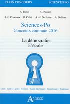 Couverture du livre « L'école ; la démocratie ; Sciences Po ; concours commun 2016 » de  aux éditions Atlande Editions