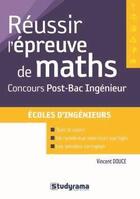 Couverture du livre « Reussir l'epreuve de maths concours post-bac ingenieur » de Vincent Douce aux éditions Studyrama
