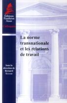 Couverture du livre « La norme transnationale et les relations de travail » de Bernard Teyssie aux éditions Pantheon-assas