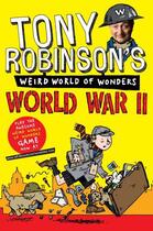 Couverture du livre « Tony Robinson's Weird World of Wonders - World War II » de Robinson Tony aux éditions Pan Macmillan