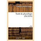 Couverture du livre « Traite de physiologie. tome 1. fascicule 3 » de Longet F-A. aux éditions Hachette Bnf