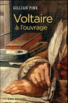 Couverture du livre « Voltaire à l'ouvrage » de Gillian Pink aux éditions Cnrs