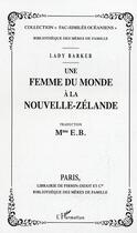 Couverture du livre « Une femme du monde a la nouvelle-zelande » de Lady Barker aux éditions Editions L'harmattan