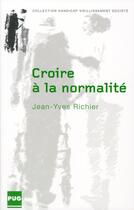 Couverture du livre « Croire à la normalité » de Jean-Yves Richier aux éditions Pu De Grenoble