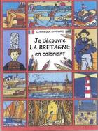 Couverture du livre « Je découvre la Bretagne en coloriant » de Dominique Ehrhard aux éditions Ouest France