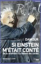 Couverture du livre « Si einstein m'etait conte -annuele- » de Thibault Damour aux éditions Cherche Midi