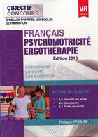 Couverture du livre « Objectif concours psychomotricite ergotherapie edition 2013 » de P.Perrine aux éditions Vernazobres Grego