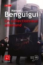 Couverture du livre « Un collectionneur allemand » de Manuel Benguigui aux éditions Editions De La Loupe