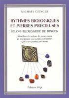 Couverture du livre « Rythmes biologiques et pierres précieuses - Selon Hildegarde de Bingen » de Gienger/Blersch aux éditions Vega