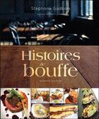 Couverture du livre « Histoires de bouffe ; recettes et anecdotes » de Stephane Gadbois aux éditions Ada