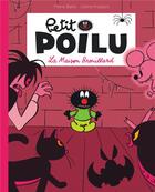 Couverture du livre « Petit Poilu t.2 : la maison Brouillard » de Pierre Bailly et Celine Fraipont aux éditions Dupuis Jeunesse