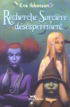 Couverture du livre « Recherche sorcière désespérément » de Eva Ibbotson aux éditions Albin Michel Jeunesse