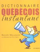 Couverture du livre « Dictionnaire quebecois instantane » de Melancon Benoit aux éditions Fides