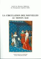 Couverture du livre « La circulation des nouvelles au moyen âge » de  aux éditions Sorbonne Universite Presses