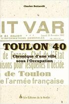 Couverture du livre « Toulon 1940 ; chronique d'une ville sous l'occupation » de Charles Bottarelli aux éditions Nerthe