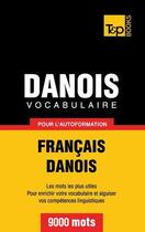 Couverture du livre « Vocabulaire français-danois pour l'autoformation : 9000 mots » de Andrey Taranov aux éditions Books On Demand