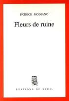 Couverture du livre « Fleurs de ruine » de Patrick Modiano aux éditions Seuil