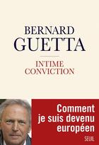 Couverture du livre « Intime conviction » de Bernard Guetta aux éditions Seuil