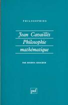 Couverture du livre « Jean cavailles philosophie mathemat. » de Sinaceur H. aux éditions Puf