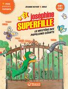 Couverture du livre « Joséphine Superfille Tome 3 : le mystère des papillons géants » de Jeanne Boyer et Mioz aux éditions Magnard
