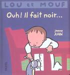 Couverture du livre « Lou et mouf ouh il fait noir » de Jeanne Ashbe aux éditions Ecole Des Loisirs