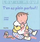 Couverture du livre « Lou et Mouf t'en as plein partout » de Jeanne Ashbe aux éditions Ecole Des Loisirs