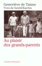 Couverture du livre « Au plaisir des grands-parents » de Gentil-Baichis aux éditions Desclee De Brouwer