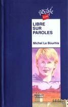 Couverture du livre « Libres sur paroles » de Le Bourhis-M aux éditions Rageot