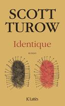 Couverture du livre « Identique » de Scott Turow aux éditions Jc Lattes