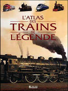 Couverture du livre « L'atlas des trains de legende » de  aux éditions Glenat