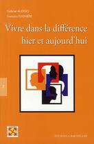 Couverture du livre « Vivre dans la différence, hier et aujourd'hui » de Pugniere aux éditions Barthelemy Alain