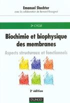 Couverture du livre « Biochimie et biophysique des membranes ; aspects structuraux et fonctionnels » de Emanuel Shechter aux éditions Dunod