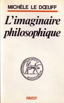 Couverture du livre « L'imaginaire philosophique » de Michele Le Doeuff aux éditions Payot
