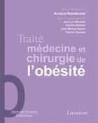 Couverture du livre « Traité de médecine et chirurgie de l'obésité » de Arnaud Basdevant et Collectif aux éditions Lavoisier Medecine Sciences
