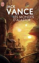 Couverture du livre « Les mondes d'Alastor » de Jack Vance aux éditions J'ai Lu