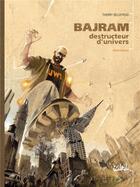 Couverture du livre « Bajram, destructeur d'univers ; entretiens » de Thierry Bellefroid aux éditions Soleil